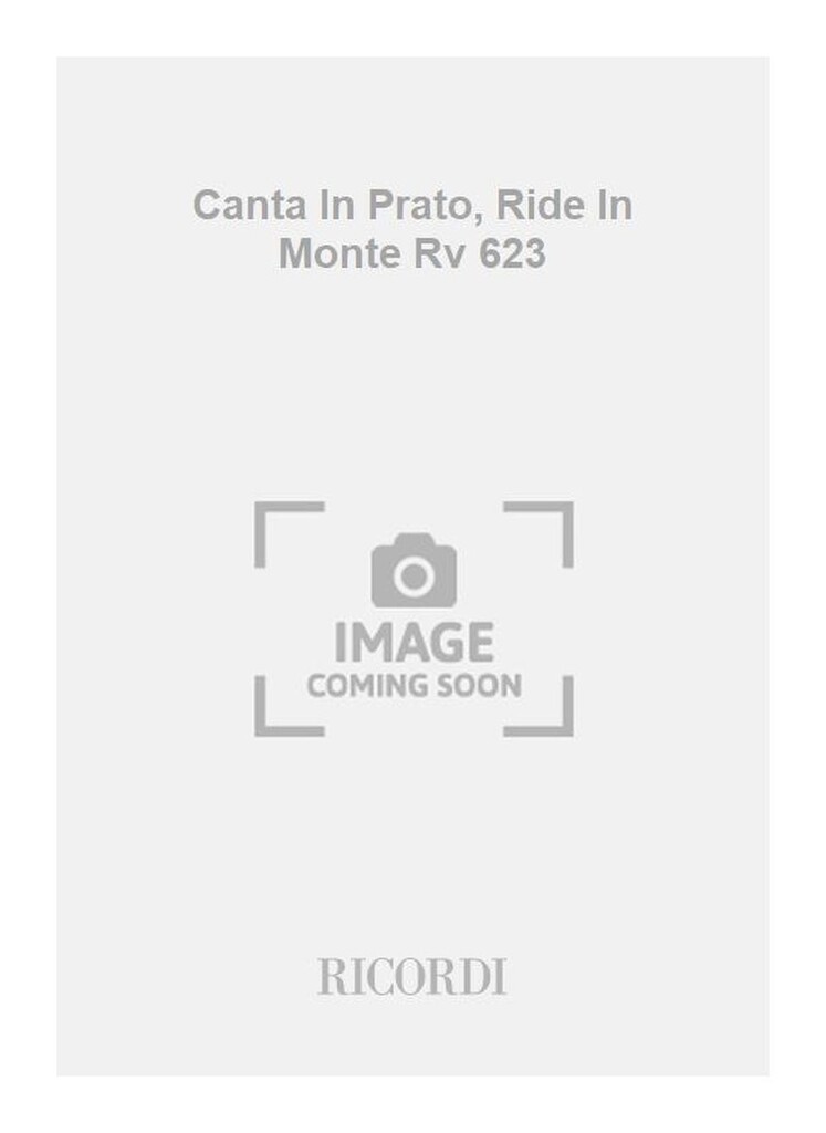 Canta In Prato, Ride In Monte Rv 623